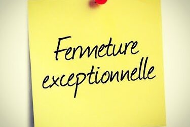 Fermeture exceptionnelle
